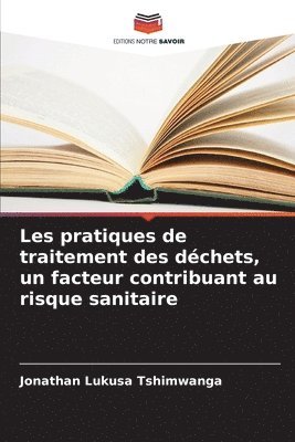 Les pratiques de traitement des déchets, un facteur contribuant au risque sanitaire