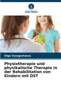 bokomslag Physiotherapie und physikalische Therapie in der Rehabilitation von Kindern mit DST