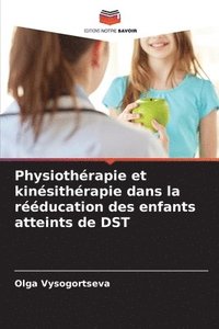 bokomslag Physiothrapie et kinsithrapie dans la rducation des enfants atteints de DST