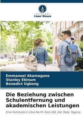 bokomslag Die Beziehung zwischen Schulentfernung und akademischen Leistungen