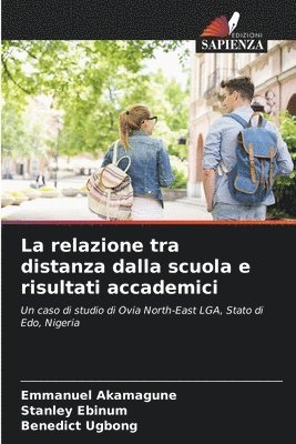 bokomslag La relazione tra distanza dalla scuola e risultati accademici