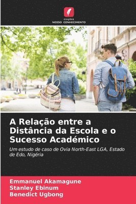 bokomslag A Relao entre a Distncia da Escola e o Sucesso Acadmico