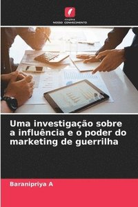 bokomslag Uma investigao sobre a influncia e o poder do marketing de guerrilha