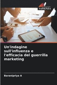 bokomslag Un'indagine sull'influenza e l'efficacia del guerrilla marketing