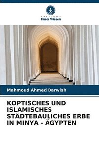 bokomslag Koptisches Und Islamisches Stdtebauliches Erbe in Minya - gypten