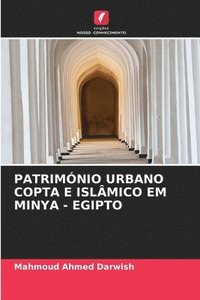 bokomslag Património Urbano Copta E Islâmico Em Minya - Egipto