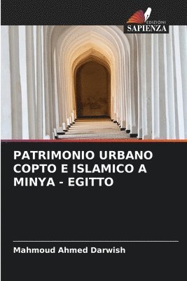 bokomslag Patrimonio Urbano Copto E Islamico a Minya - Egitto