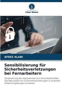 Sensibilisierung für Sicherheitsverletzungen bei Fernarbeitern