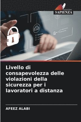 bokomslag Livello di consapevolezza delle violazioni della sicurezza per i lavoratori a distanza