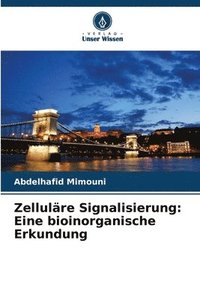 bokomslag Zelluläre Signalisierung: Eine bioinorganische Erkundung