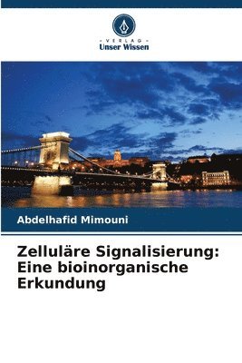 Zelluläre Signalisierung: Eine bioinorganische Erkundung 1