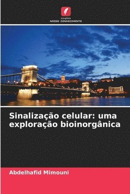 bokomslag Sinalização celular: uma exploração bioinorgânica