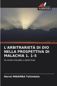 bokomslag L'Arbitrariet Di Dio Nella Prospettiva Di Malachia 1. 1-5