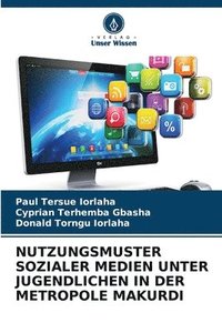 bokomslag Nutzungsmuster Sozialer Medien Unter Jugendlichen in Der Metropole Makurdi