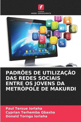 Padres de Utilizao Das Redes Sociais Entre OS Jovens Da Metrpole de Makurdi 1