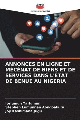 Iorlumun Tarlumun, Stephen Lumunnen Aondoakura, Joy Kashimana Jugu - Annonces En Ligne Et Mécénat de Biens Et de Services Dans l'État de Benue Au Nigeria, Häftad