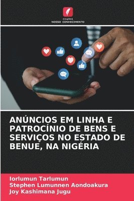 Iorlumun Tarlumun, Stephen Lumunnen Aondoakura, Joy Kashimana Jugu - Anúncios Em Linha E Patrocínio de Bens E Serviços No Estado de Benue, Na Nigéria, Häftad