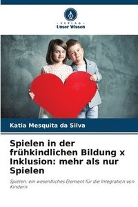 bokomslag Spielen in der frhkindlichen Bildung x Inklusion