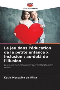 bokomslag Le jeu dans l'éducation de la petite enfance x Inclusion: au-delà de l'illusion