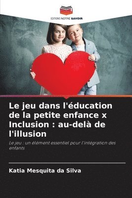 bokomslag Le jeu dans l'ducation de la petite enfance x Inclusion