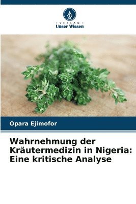 Opara Ejimofor - Wahrnehmung der Kräutermedizin in Nigeria, Häftad