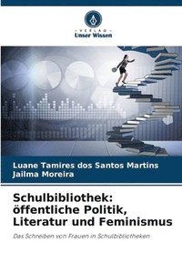 bokomslag Schulbibliothek: öffentliche Politik, Literatur und Feminismus