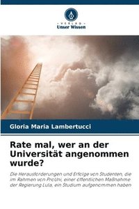 bokomslag Rate mal, wer an der Universitt angenommen wurde?