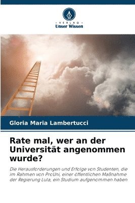 bokomslag Rate mal, wer an der Universitt angenommen wurde?