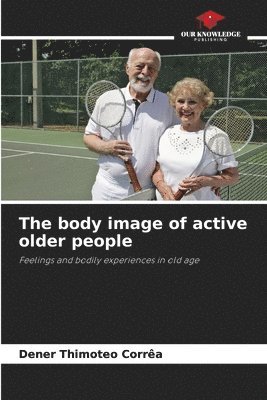 bokomslag The body image of active older people