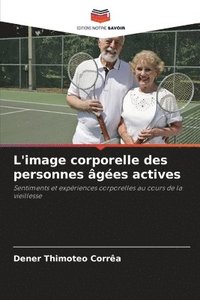 bokomslag L'image corporelle des personnes ges actives