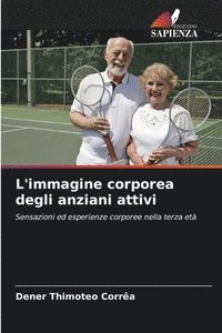 bokomslag L'immagine corporea degli anziani attivi