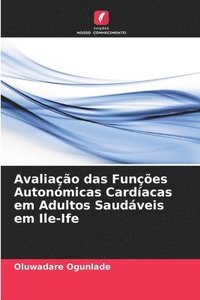 bokomslag Avaliação das Funções Autonómicas Cardíacas em Adultos Saudáveis em Ile-Ife