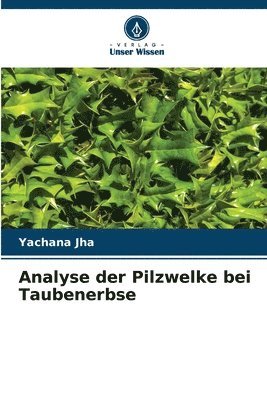 bokomslag Analyse der Pilzwelke bei Taubenerbse