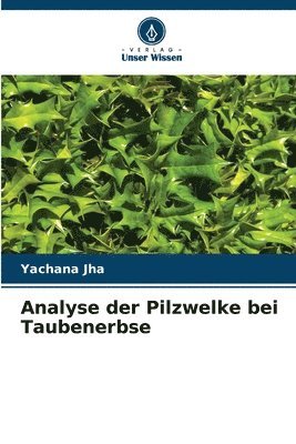 Yachana Jha - Analyse der Pilzwelke bei Taubenerbse, Häftad