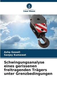 bokomslag Schwingungsanalyse eines gerissenen freitragenden Trgers unter Grenzbedingungen