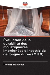 bokomslag valuation de la durabilit des moustiquaires imprgnes d'insecticide de longue dure (MILD)