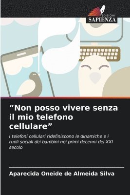 "Non posso vivere senza il mio telefono cellulare"