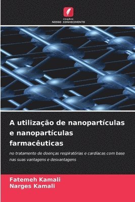 bokomslag A utilizao de nanopartculas e nanopartculas farmacuticas