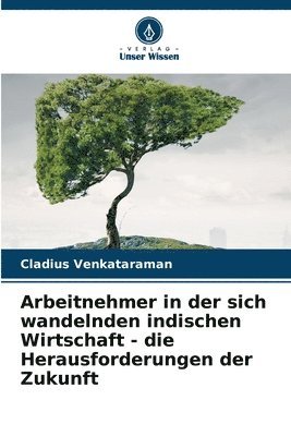 Arbeitnehmer in der sich wandelnden indischen Wirtschaft - die Herausforderungen der Zukunft 1