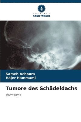 Sameh Achoura, Hajer Hammami, Sameh ACHOURA - Tumore des Schädeldachs, Häftad