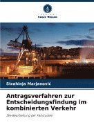 bokomslag Antragsverfahren zur Entscheidungsfindung im kombinierten Verkehr