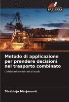 bokomslag Metodo di applicazione per prendere decisioni nel trasporto combinato