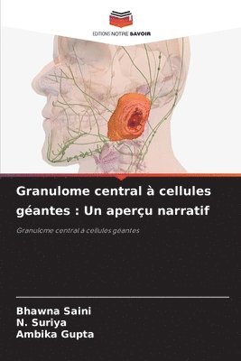 Bhawna Saini, N Suriya, Ambika Gupta, N. Suriya - Granulome central à cellules géantes, Häftad