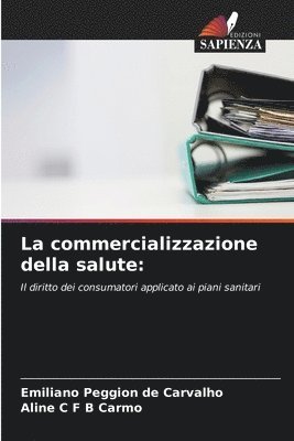 bokomslag La commercializzazione della salute