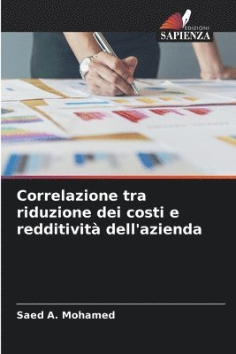 Saed A Mohamed, Saed A. Mohamed - Correlazione tra riduzione dei costi e redditività dell'azienda, Häftad