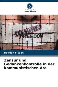 bokomslag Zensur und Gedankenkontrolle in der kommunistischen Ära