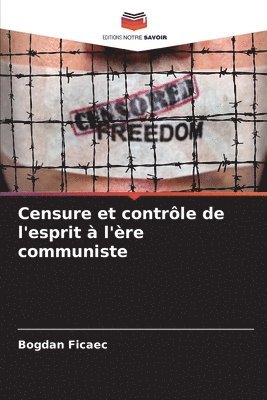 bokomslag Censure et contrle de l'esprit  l're communiste