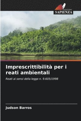 Imprescrittibilit per i reati ambientali 1