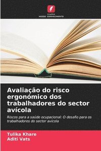 bokomslag Avaliação do risco ergonómico dos trabalhadores do sector avícola