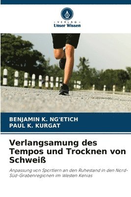 bokomslag Verlangsamung des Tempos und Trocknen von Schweiß